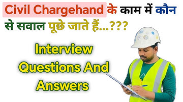 Civil Chargehand के काम में कौन से सवाल पूछे जाते हैं ? | Civil Chargehand Intervew Question Answere