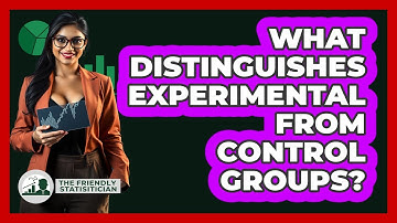 What Distinguishes Experimental From Control Groups?