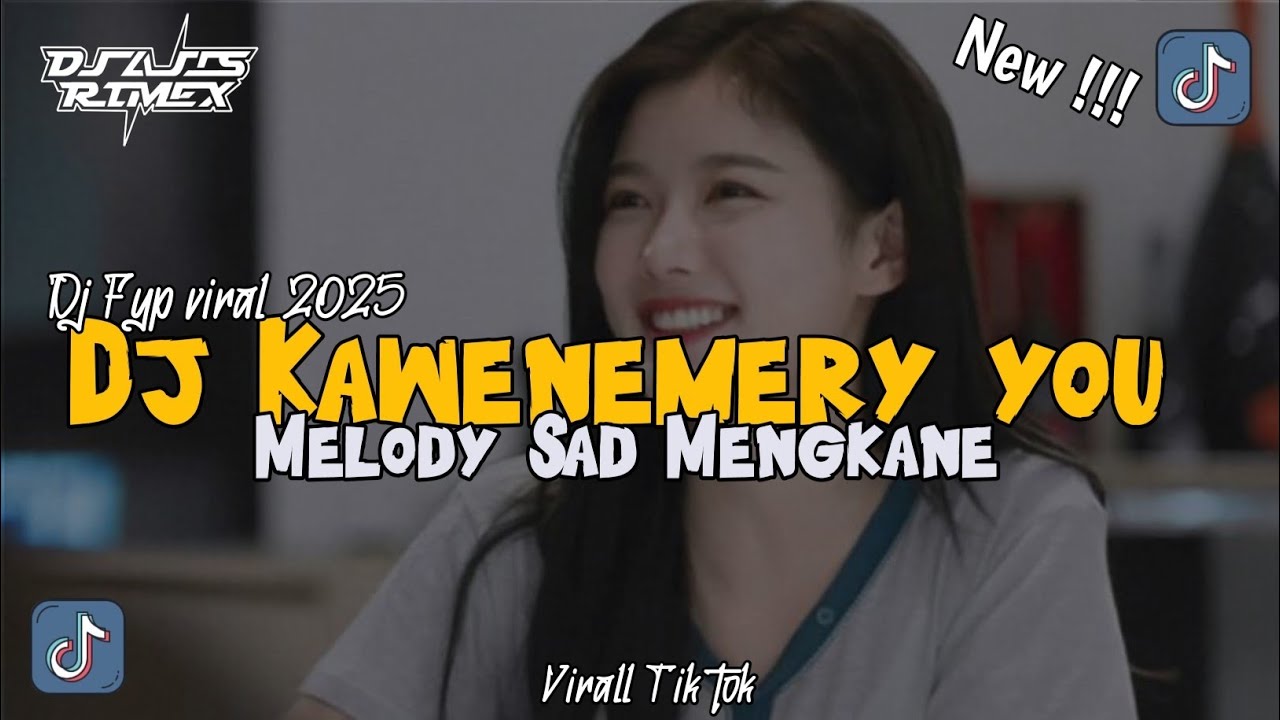Dj Kawenemery you Melody Sad Mengkane Viral Tiktok 