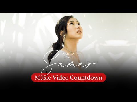 Nadiya Rawil - Samar [Music Video Countdown] @TrinityOptimaProduction