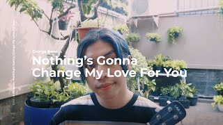 Nothing's Gonna Change My Love For You - George Benson | Cover by Chris Andrian Yang