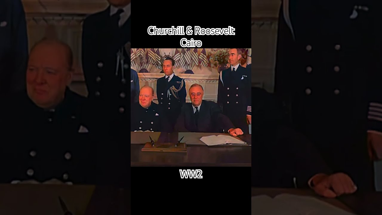 WW2 Cairo Conference VIPs Chuchilll And Roosevelt Ww2 History 4k