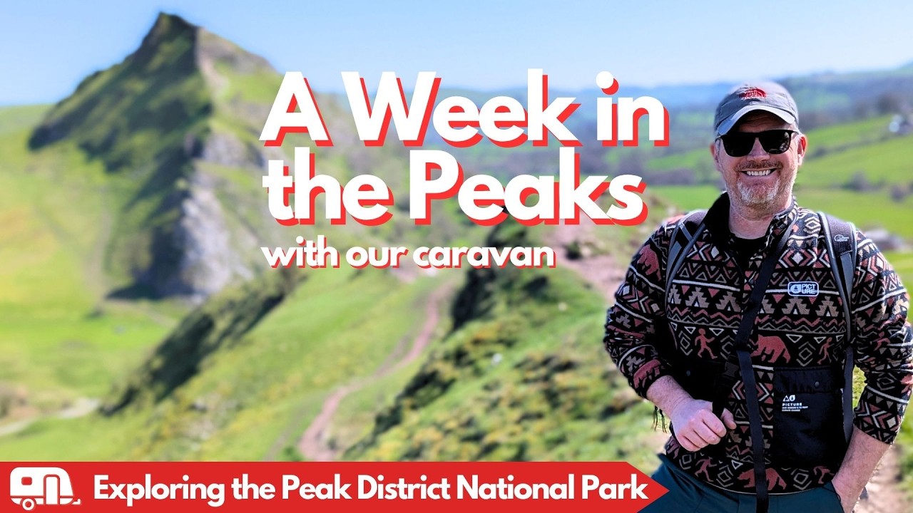 We spend a week in the Peak District | Caravan Vlogs from Mac & Sarah
