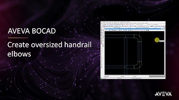 FAQ 037 - AVEVA Bocad - Create oversized handrail elbows [with captions]