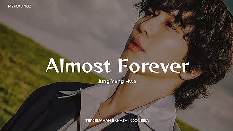 [Sub Indo] Jung Yong Hwa (정용화) - Almost Forever Lirik & Terjemahan Indonesia