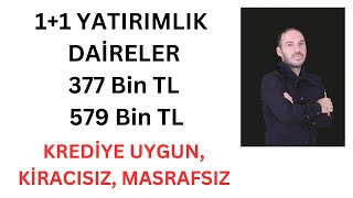 Ucuzun Ucuzu Yatırımlık Daireler 377 bin TL 579 bin TL