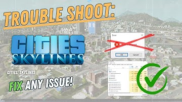 CITIES SKYLINES – How to Fix Crashing, Lagging, Freezing, black screen… – Full Tutorial