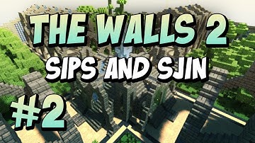 The Walls 2 - Part 2 - Team Sjin and Sips