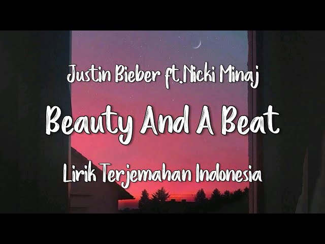 Beauty and A Beat - Justin Bieber ft. Nicki Minaj (Acoustic version) | Lirik Terjemahan Indonesia | class=