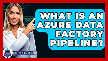 What Is An Azure Data Factory Pipeline? - Next LVL Programming