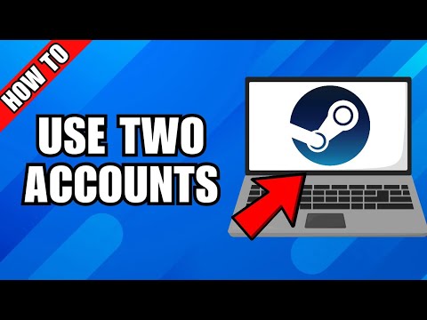 How To Use Two Steam Accounts On Same Computer - YouTube