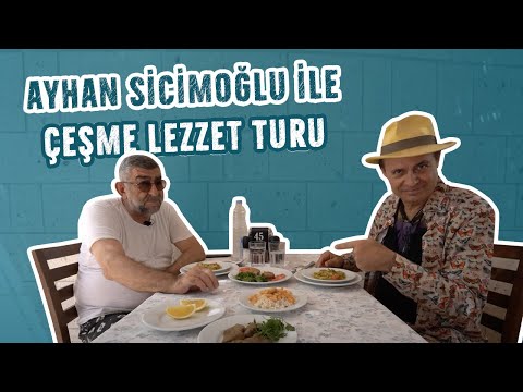 Ayhan Sicimoğlu ile Çeşme Lezzet Turu