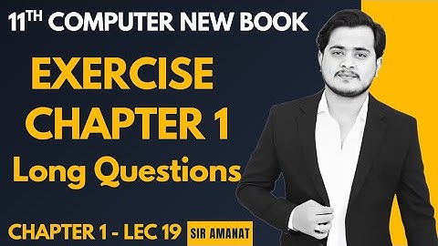 Solved Exercise Long Questions Chapter 1 | 11th Computer - Chapter 1 - Lec 19