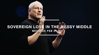 Sovereign Love in the Messy Middle - Louie Giglio