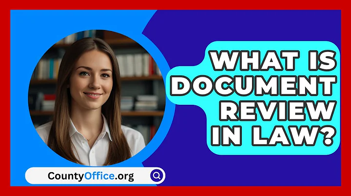 What Is Document Review in Law? - CountyOffice.org
