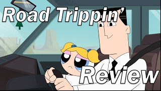 [Review] The Powerpuff Girls (2016) - Road Trippin'