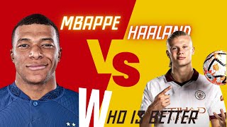 Haaland vs mbappe | Who is better #haaland #Mbappé #football #football #soccer #topfootballplayers