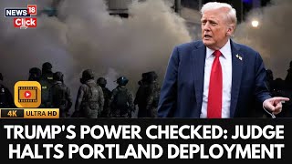 U.S. Judge Temporarily Blocks Trump from Deploying National Guard to Portland | 4K Video | N18G