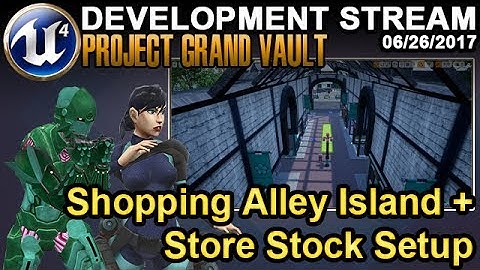 Shopping Alley Island + Store Stock Setup - UE4 Game Dev Stream - 06/26/2017