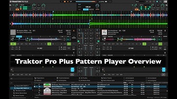 Traktor Pro Plus Pattern Player Overview (Native Instruments)