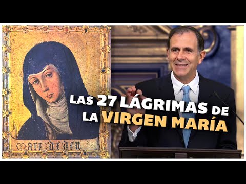 LAS 27 LÁGRIMAS DE LA VIRGEN MARÍA  | JUAN MANUEL COTELO