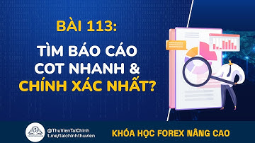 Bài 113: Cách Tìm Báo Cáo COT Nhanh Và Chính Xác Nhất | Khóa Học Forex Nâng Cao | Kiếm Tiền Forex