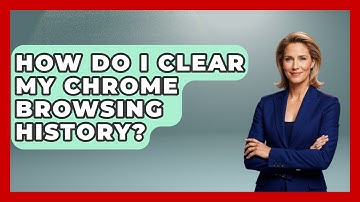 How Do I Clear My Chrome Browsing History? - Your Computer Companion