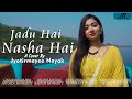Jaadu hai nasha hai  unplugged hindi cover song by  jyotirmayee nayak  shreya ghoshal 