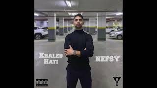 KHALED HATI - NEFSY | خالد حاتي - نفسي (Official Audio)