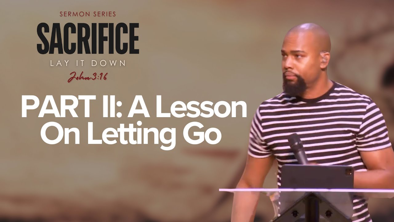 a-lesson-on-letting-go-part-2-i-rev-omari-hughes-youtube