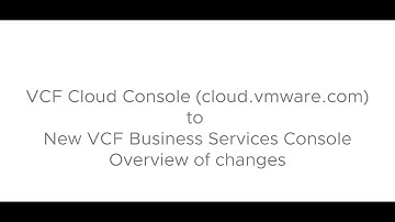VCF Cloud Console Migration Overview of changes