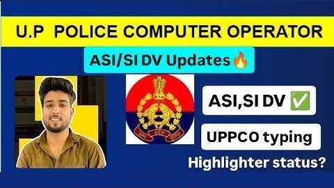 U.P Police ASI,SI DV, Typing update ✅ Computer operator typing Demo issue (highlighter)💡
