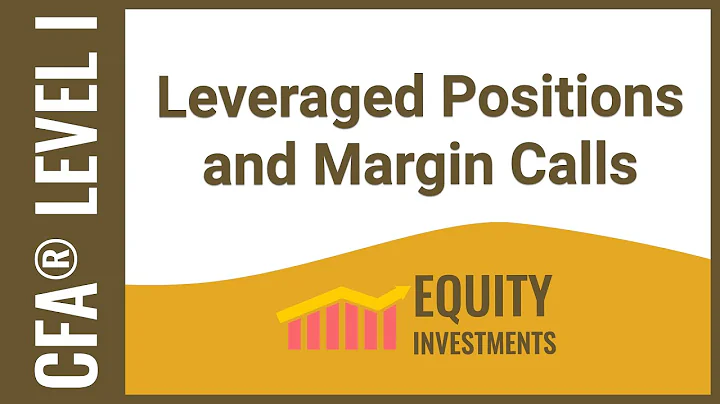 CFA Level I Equity Investments - Leveraged Positions and Margin Calls