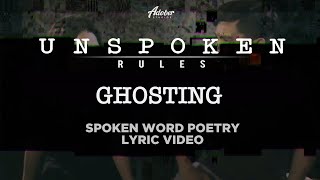 Ghosting | Spoken Word Poetry Lyric Video | Unspoken Rules| Adober Studios