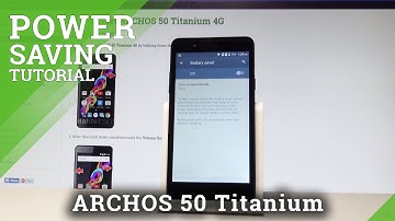 How to Enable Power Saving ARCHOS 50 Titanium 4G - Battery Saver |HardReset.Info