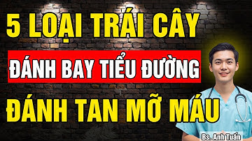 5 Loại trái cây Đánh Bay bệnh Tiểu Đường và Đánh Tan mỡ máu tức thì, ổn định Đường Huyết