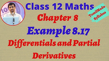 Class 12 Maths  Example 8.17 Differentials and Partial Derivatives CHAPTER 8  TN New Syllabus