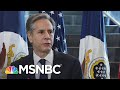 Secy. Antony Blinken Speaks As He Arrives At The State Department | MSNBC