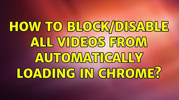 How to block/disable all videos from automatically loading in Chrome? (4 Solutions!!)