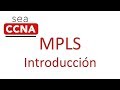 MPLS Introducción - SeaCCNA