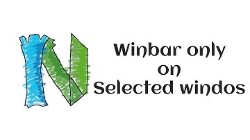 Neovim WinBar Show Only on Selected Windows