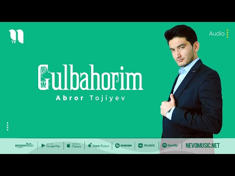 Abror Tojiyev - Gulbahorim (audio 2022)