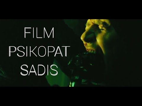FILM PSIKOPAT SADIS  TERBARU MENEGANGKAN