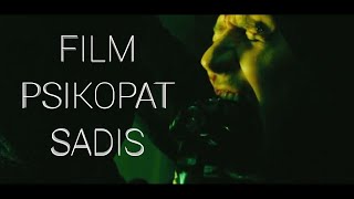 FILM PSIKOPAT SADIS TERBARU MENEGANGKAN