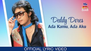 Deddy Dores - Ada Kamu Ada Aku