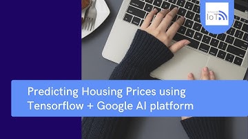 Predicting house prices using TENSORFLOW + Google AI platform