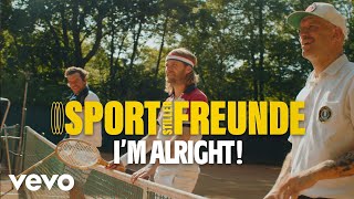 Vignette de la vidéo "Sportfreunde Stiller - I'M ALRIGHT! (Offizielles Video)"
