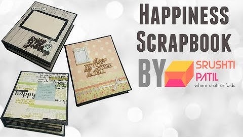 Happiness Scrapbook by Srushti Patil