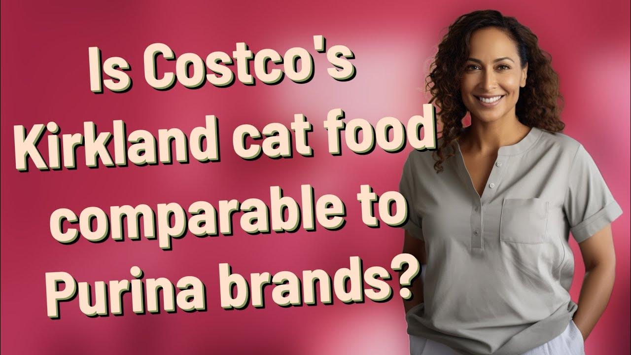 Is Costco's Kirkland cat food comparable to Purina brands? YouTube