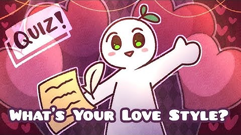 What is your Love Style? (For Fun) Animated by Evelvaii